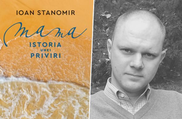 Ioan Stanomir, despre memoria mamei, în volumul “Istoria unei priviri”